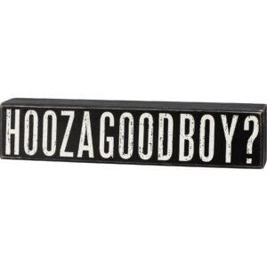 Hoozagoodboy Box Sign